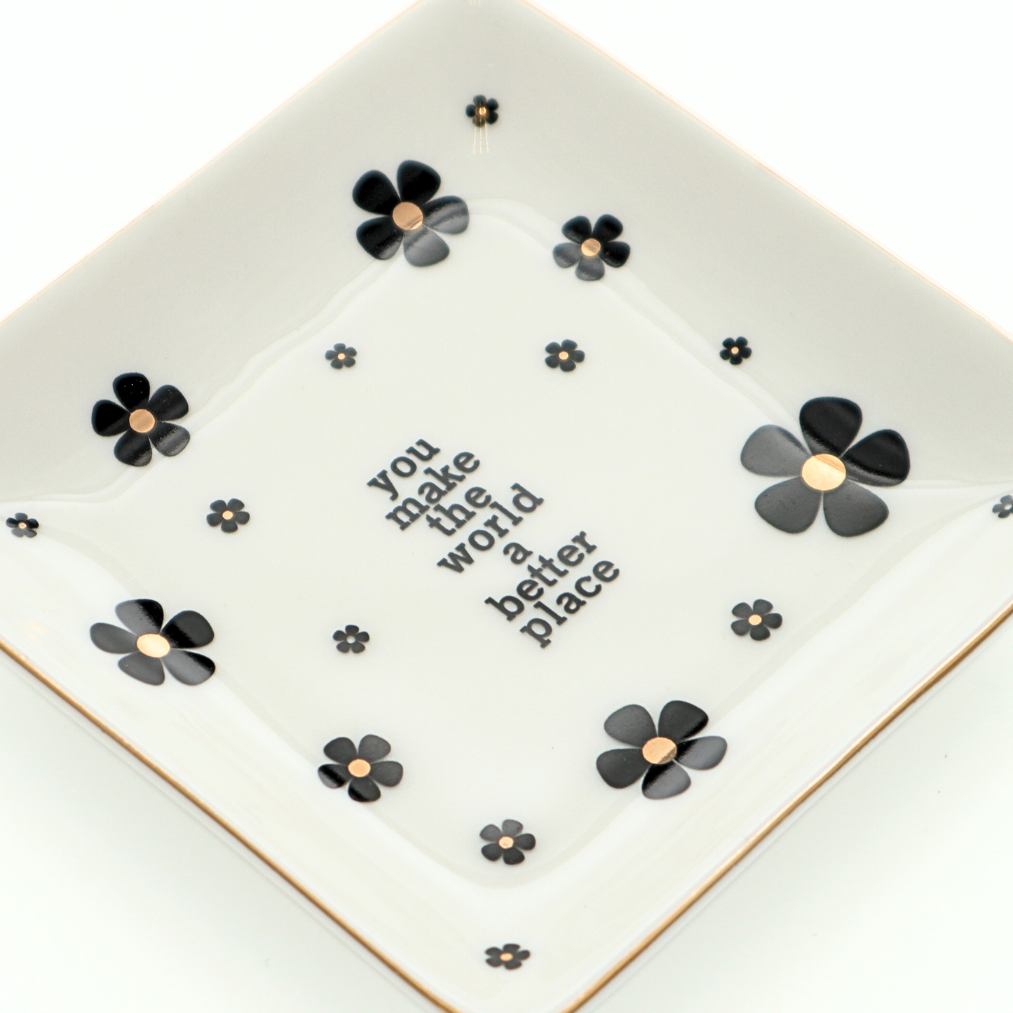 Square Trinket Tray You Make The World A Better Place