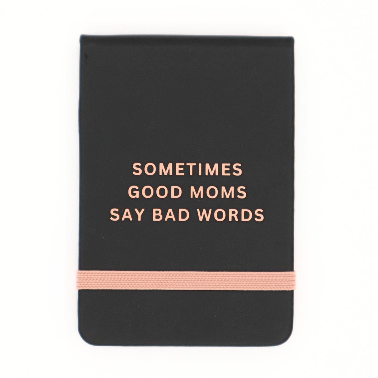 Pocket Journal Sometimes Good Moms Say Bad Words