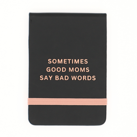 Pocket Journal Sometimes Good Moms Say Bad Words